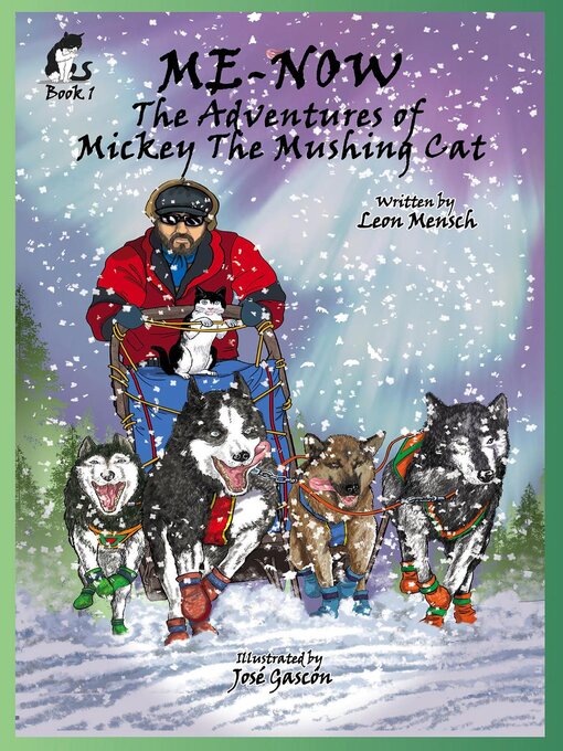 Title details for Me-Now, the Adventures of Mickey the Mushing Cat by Leon Mensch - Available